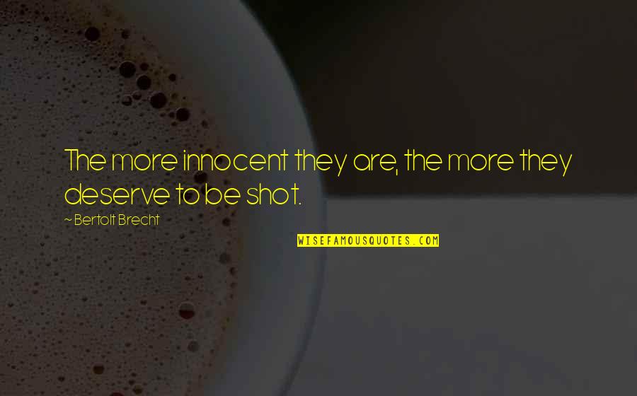 Scott Lindbergh Quotes By Bertolt Brecht: The more innocent they are, the more they