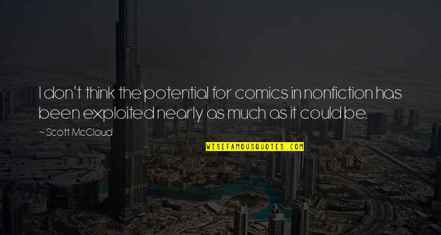 Scott Mccloud Quotes By Scott McCloud: I don't think the potential for comics in