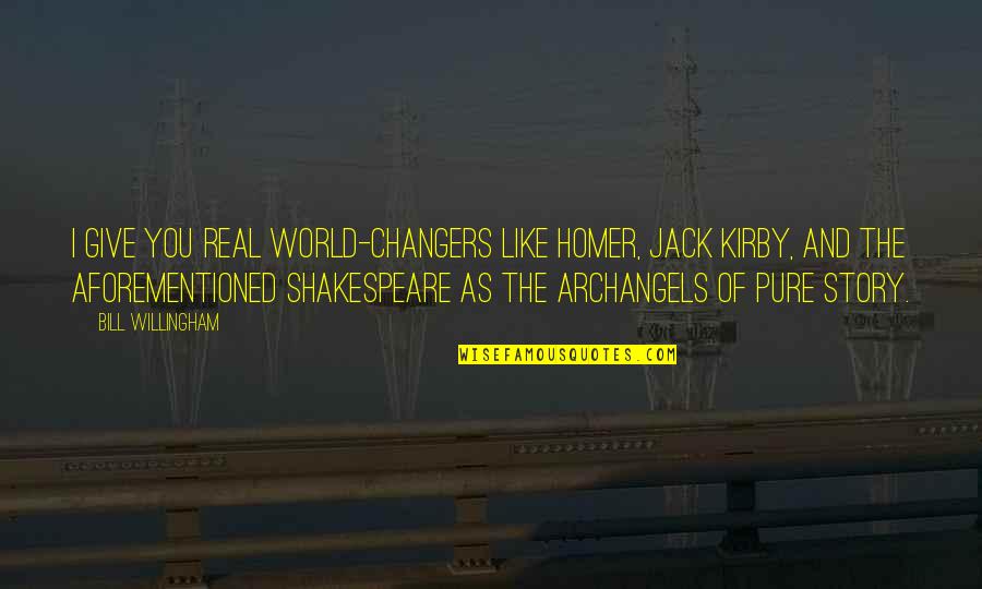 Scott Niedermayer Quotes By Bill Willingham: I give you real world-changers like Homer, Jack Scott Niedermayer Quotes By Bill Willingham: I give you real world-changers like Homer, Jack