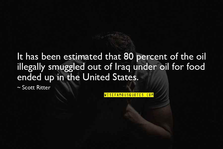 Scott Ritter Quotes By Scott Ritter: It has been estimated that 80 percent of