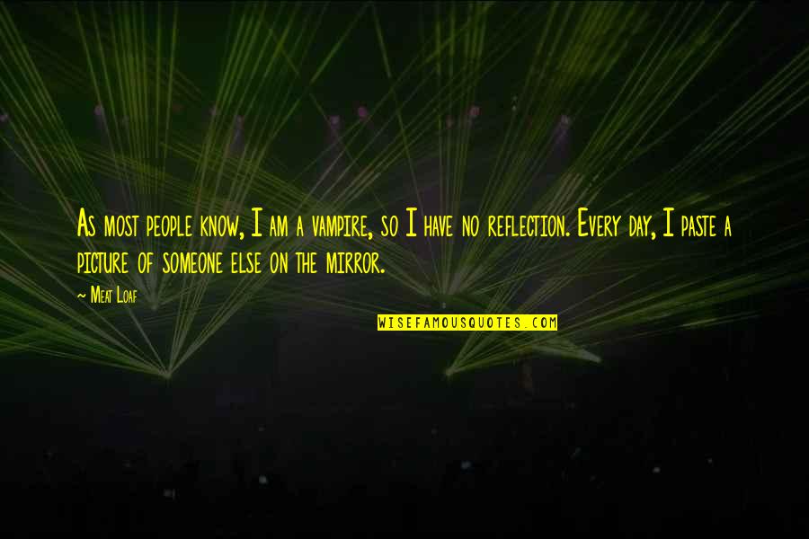 Scott Sapphire Quotes By Meat Loaf: As most people know, I am a vampire,