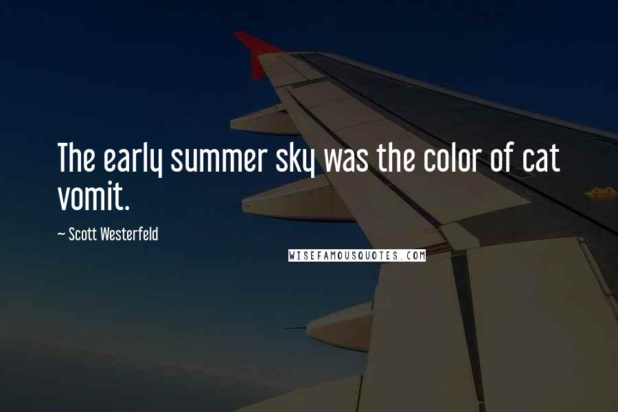 Scott Westerfeld quotes: The early summer sky was the color of cat vomit.