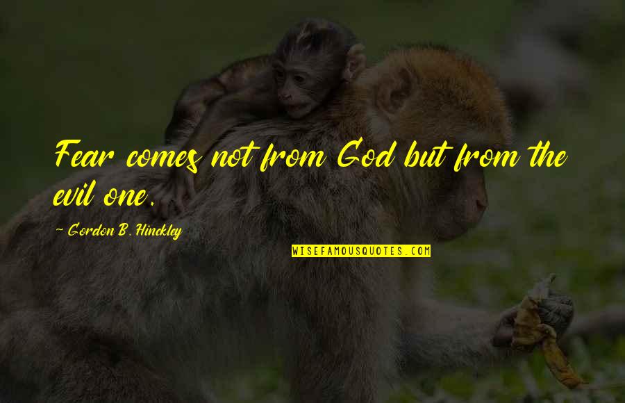 Scotten Custom Quotes By Gordon B. Hinckley: Fear comes not from God but from the Scotten Custom Quotes By Gordon B. Hinckley: Fear comes not from God but from the