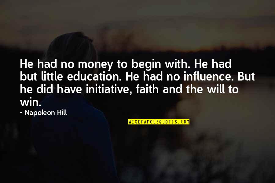 Scottish Battle Quotes By Napoleon Hill: He had no money to begin with. He