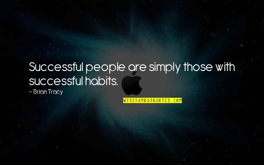 Scottish Blessings And Quotes By Brian Tracy: Successful people are simply those with successful habits.