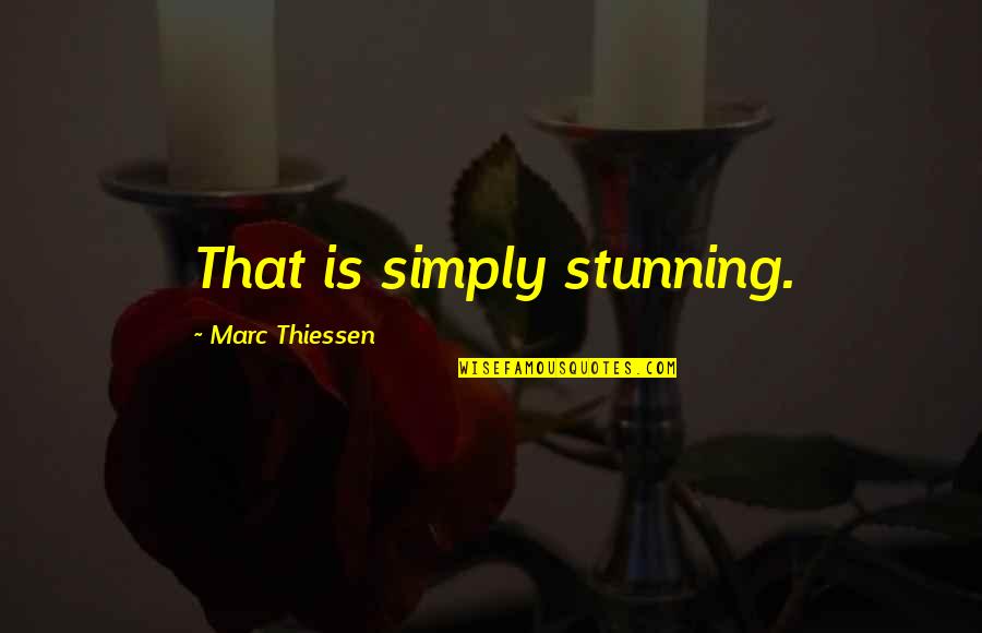 Scottish Castle Quotes By Marc Thiessen: That is simply stunning. Scottish Castle Quotes By Marc Thiessen: That is simply stunning.