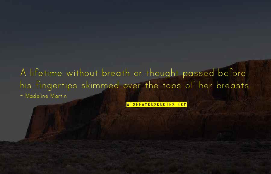 Scottish Quotes By Madeline Martin: A lifetime without breath or thought passed before