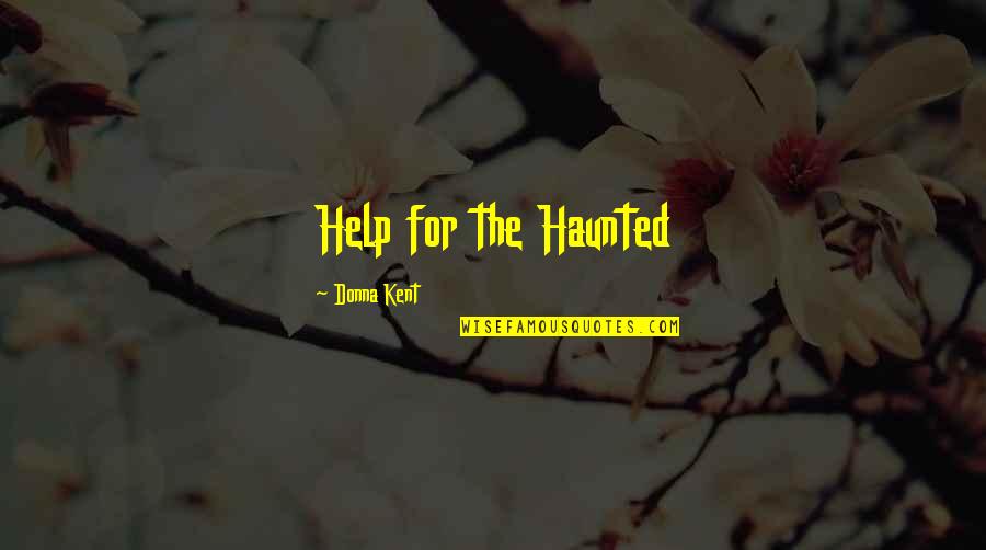 Scottish Romantic Quotes By Donna Kent: Help for the Haunted