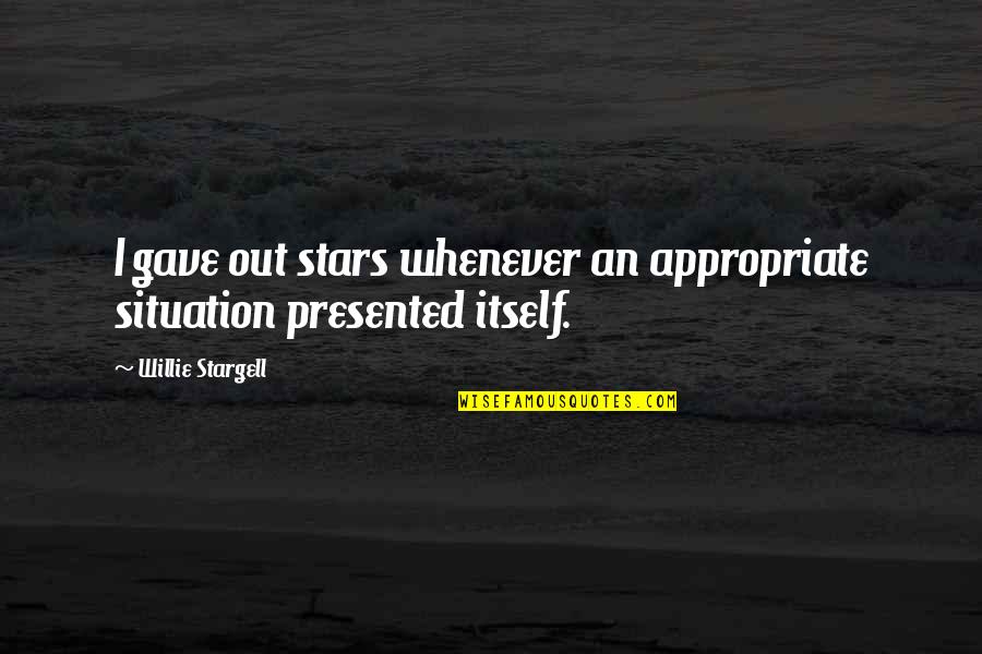 Scottish Welcome Quotes By Willie Stargell: I gave out stars whenever an appropriate situation
