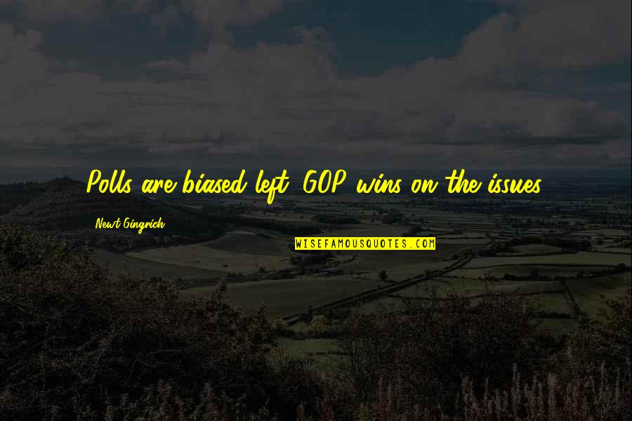 Scottsdale Az Quotes By Newt Gingrich: Polls are biased left; GOP wins on the Scottsdale Az Quotes By Newt Gingrich: Polls are biased left; GOP wins on the