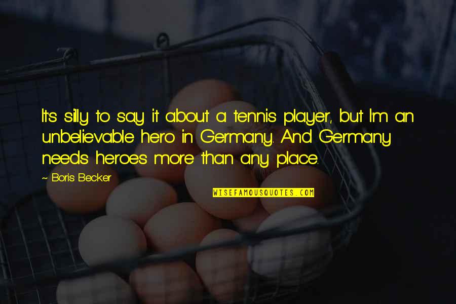 Scotus Hearing Quotes By Boris Becker: It's silly to say it about a tennis Scotus Hearing Quotes By Boris Becker: It's silly to say it about a tennis