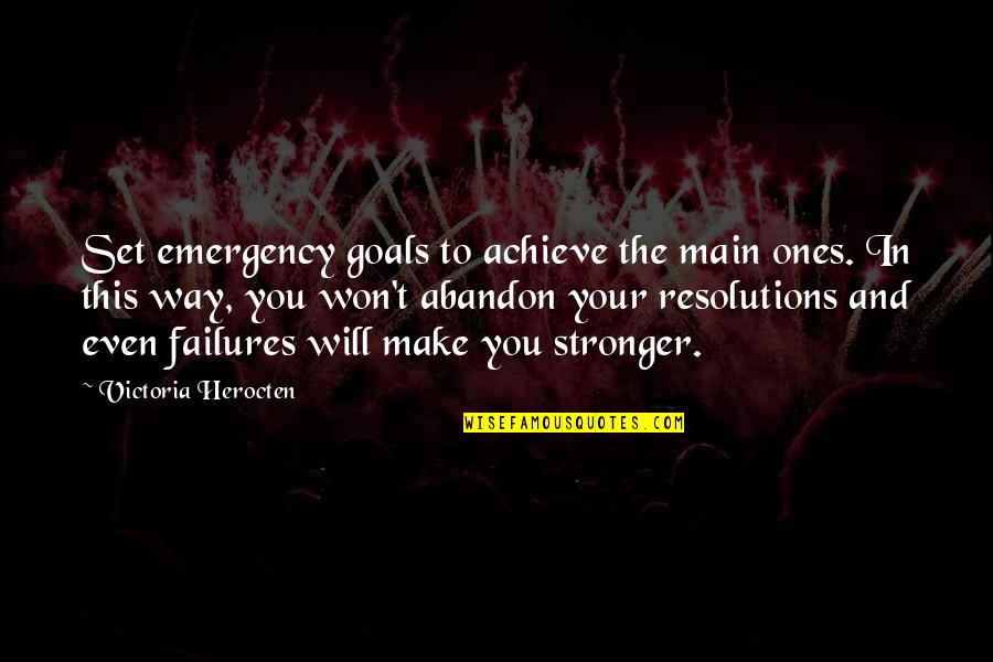 Scouleria Quotes By Victoria Herocten: Set emergency goals to achieve the main ones.