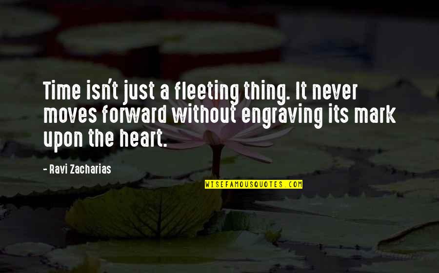 Scourged Biblical Quotes By Ravi Zacharias: Time isn't just a fleeting thing. It never Scourged Biblical Quotes By Ravi Zacharias: Time isn't just a fleeting thing. It never