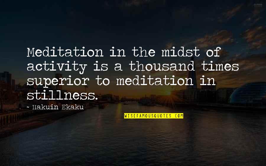 Scout Growth Quotes By Hakuin Ekaku: Meditation in the midst of activity is a Scout Growth Quotes By Hakuin Ekaku: Meditation in the midst of activity is a
