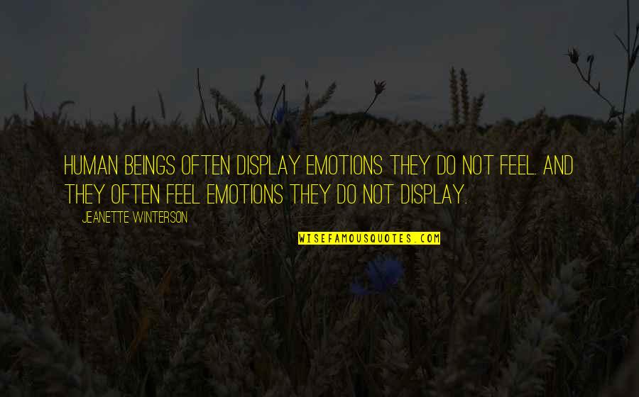 Scout Physical Appearance Quotes By Jeanette Winterson: Human beings often display emotions they do not