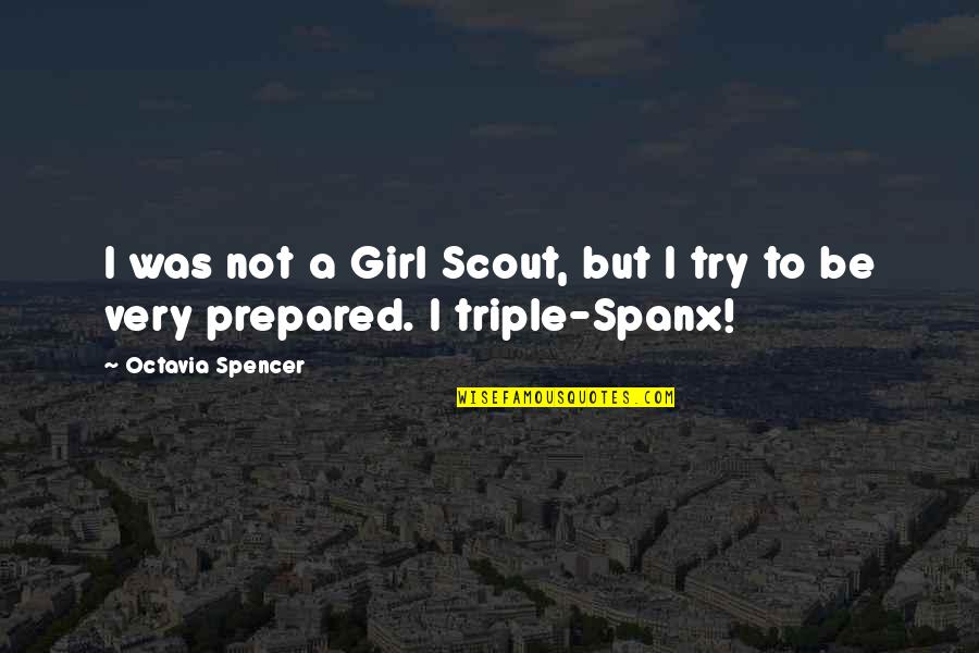 Scout Quotes By Octavia Spencer: I was not a Girl Scout, but I