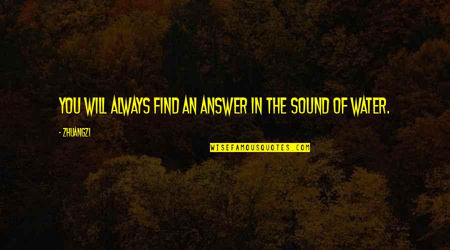 Scouted Tv Quotes By Zhuangzi: You will always find an answer in the