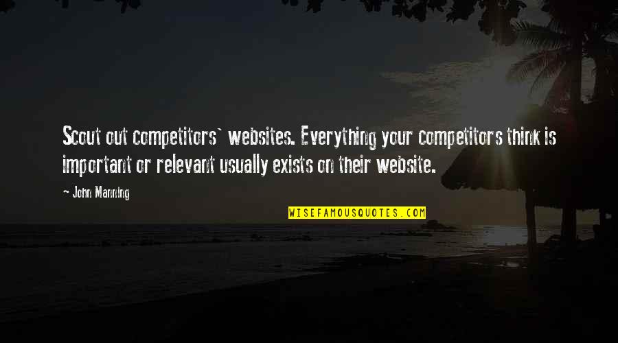 Scout'n Quotes By John Manning: Scout out competitors' websites. Everything your competitors think