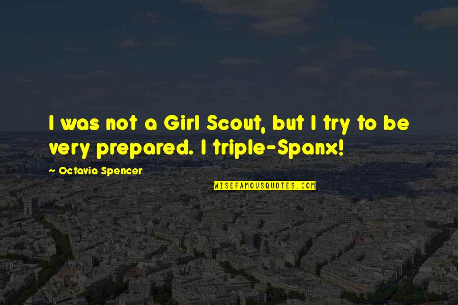 Scout'n Quotes By Octavia Spencer: I was not a Girl Scout, but I