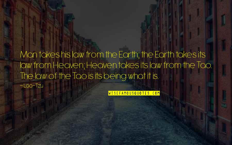 Scouts Family Quotes By Lao-Tzu: Man takes his law from the Earth; the Scouts Family Quotes By Lao-Tzu: Man takes his law from the Earth; the