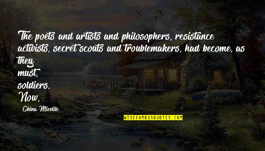 Scouts-many-marshes Quotes By China Mieville: The poets and artists and philosophers, resistance activists,