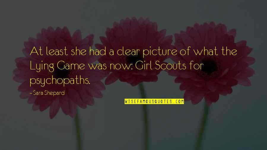 Scouts-many-marshes Quotes By Sara Shepard: At least she had a clear picture of