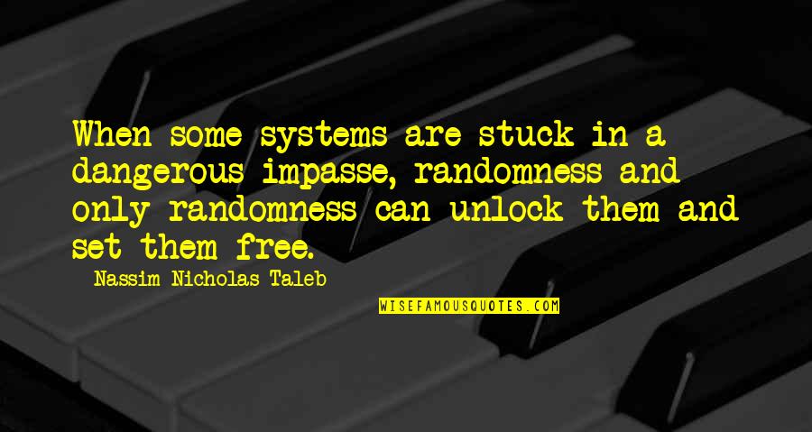 Scovottis Quotes By Nassim Nicholas Taleb: When some systems are stuck in a dangerous Scovottis Quotes By Nassim Nicholas Taleb: When some systems are stuck in a dangerous