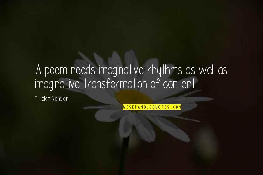 Scowl Face Quotes By Helen Vendler: A poem needs imaginative rhythms as well as