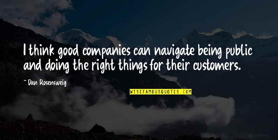 Scpa 1404 Quotes By Dan Rosensweig: I think good companies can navigate being public Scpa 1404 Quotes By Dan Rosensweig: I think good companies can navigate being public
