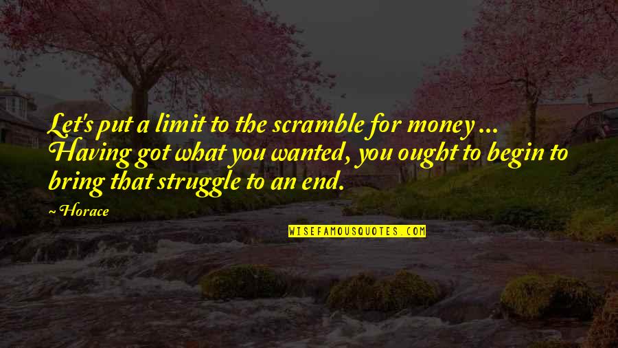 Scramble Quotes By Horace: Let's put a limit to the scramble for Scramble Quotes By Horace: Let's put a limit to the scramble for