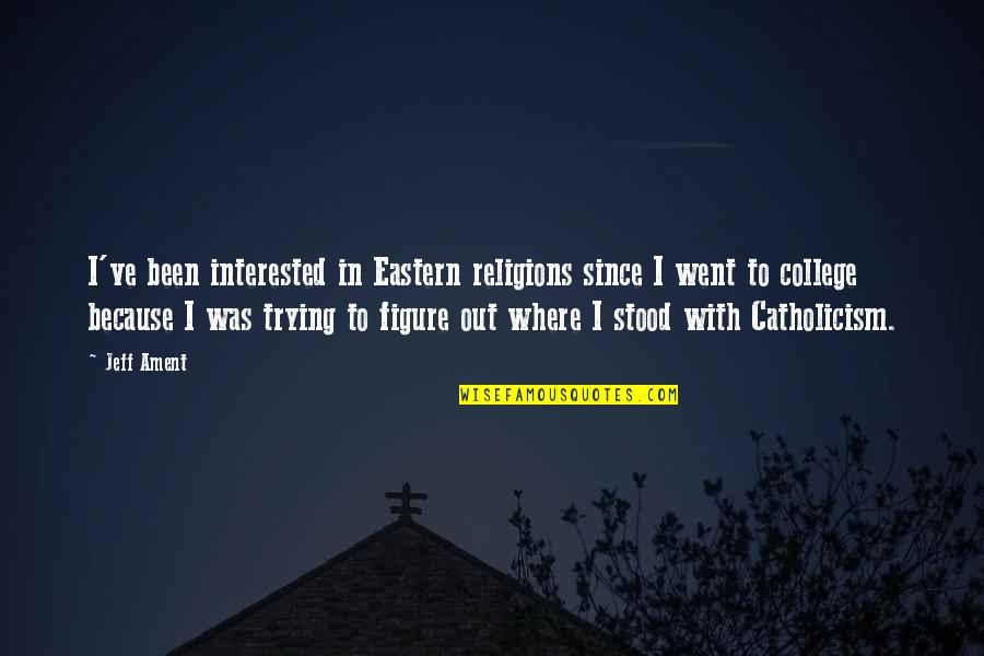 Scramblers Powell Quotes By Jeff Ament: I've been interested in Eastern religions since I Scramblers Powell Quotes By Jeff Ament: I've been interested in Eastern religions since I