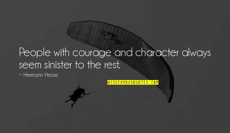 Scrambly Quotes By Hermann Hesse: People with courage and character always seem sinister
