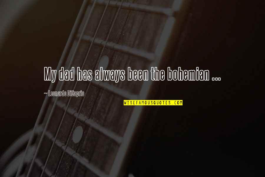 Scrannel Quotes By Leonardo DiCaprio: My dad has always been the bohemian ... Scrannel Quotes By Leonardo DiCaprio: My dad has always been the bohemian ...