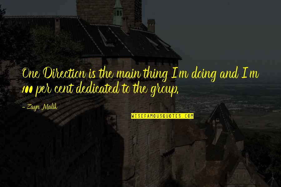 Scrap Yards Quotes By Zayn Malik: One Direction is the main thing I'm doing