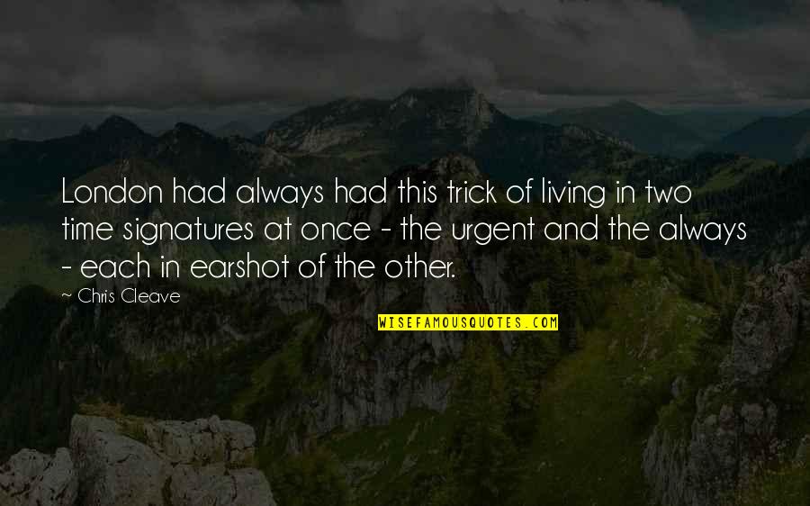 Scrapbooker Quotes By Chris Cleave: London had always had this trick of living Scrapbooker Quotes By Chris Cleave: London had always had this trick of living