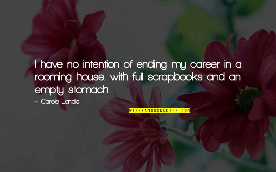 Scrapbooks Etc Quotes By Carole Landis: I have no intention of ending my career Scrapbooks Etc Quotes By Carole Landis: I have no intention of ending my career
