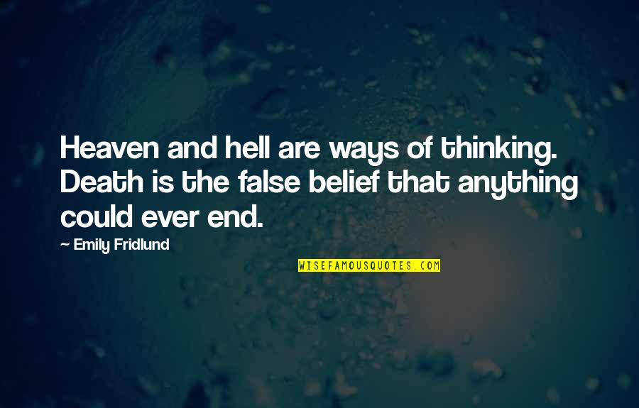 Scrapers St Quotes By Emily Fridlund: Heaven and hell are ways of thinking. Death