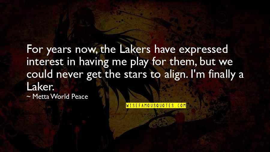 Scrappers Quotes By Metta World Peace: For years now, the Lakers have expressed interest Scrappers Quotes By Metta World Peace: For years now, the Lakers have expressed interest