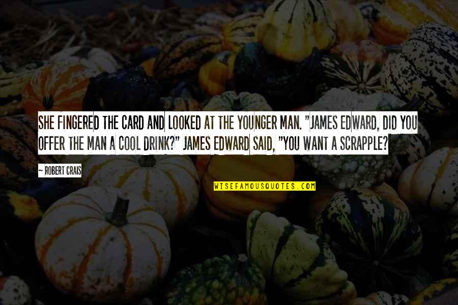 Scrapple Quotes By Robert Crais: She fingered the card and looked at the Scrapple Quotes By Robert Crais: She fingered the card and looked at the