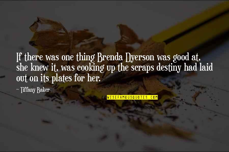 Scraps Quotes By Tiffany Baker: If there was one thing Brenda Dyerson was