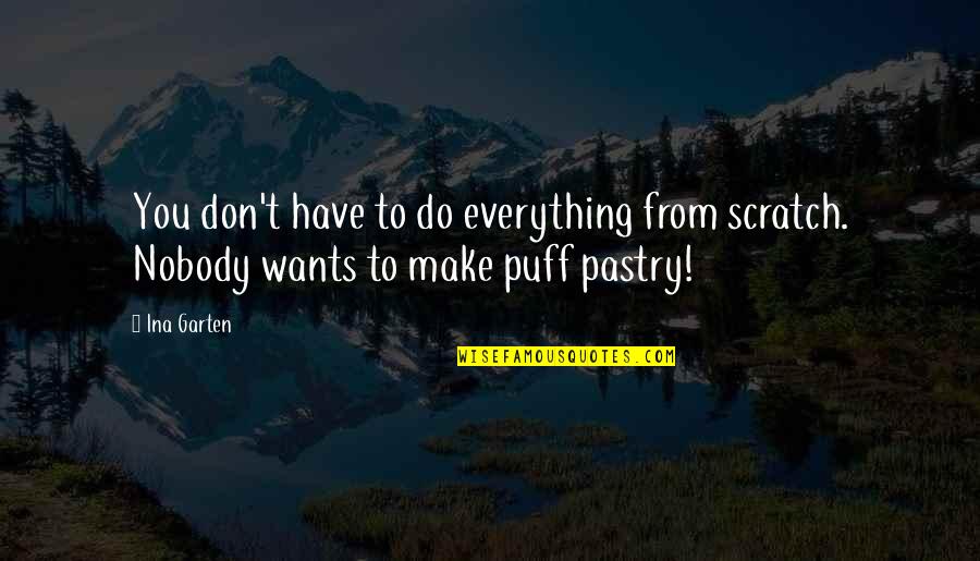 Scratch From Quotes By Ina Garten: You don't have to do everything from scratch.