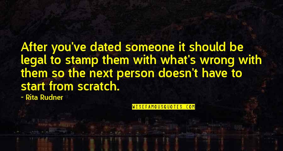 Scratches Quotes By Rita Rudner: After you've dated someone it should be legal