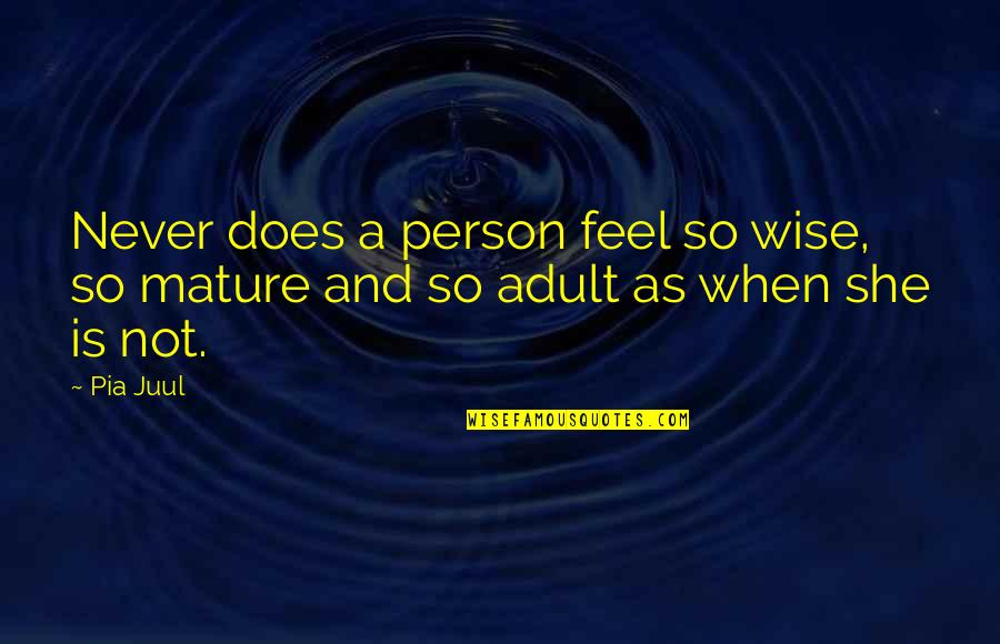 Scream Mtv Series Quotes By Pia Juul: Never does a person feel so wise, so