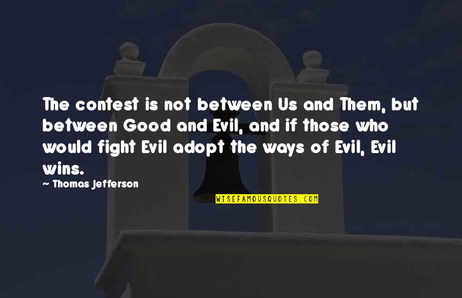 Scream Sidney Quotes By Thomas Jefferson: The contest is not between Us and Them,