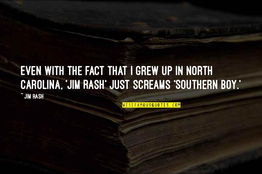 Screams Quotes By Jim Rash: Even with the fact that I grew up