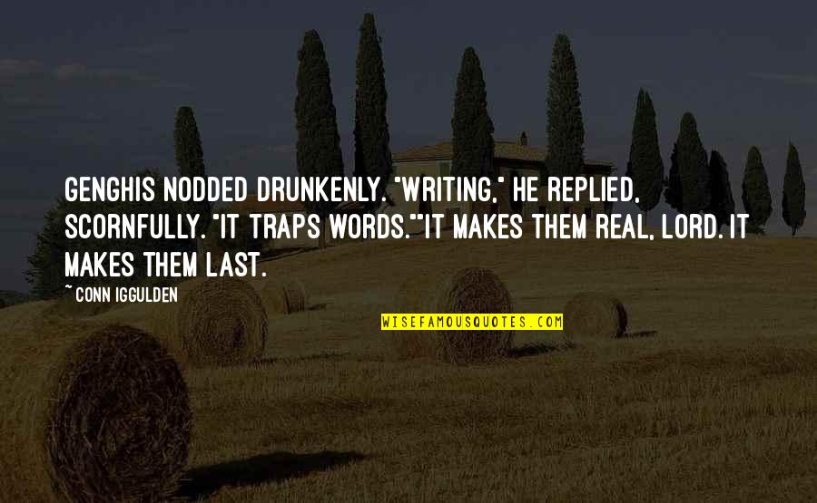 Screeches Crossword Quotes By Conn Iggulden: Genghis nodded drunkenly. "Writing," he replied, scornfully. "It Screeches Crossword Quotes By Conn Iggulden: Genghis nodded drunkenly. "Writing," he replied, scornfully. "It