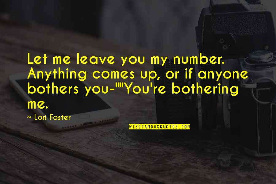 Screechy Sounds Quotes By Lori Foster: Let me leave you my number. Anything comes Screechy Sounds Quotes By Lori Foster: Let me leave you my number. Anything comes