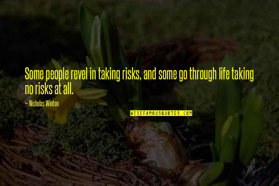 Screened Patio Quotes By Nicholas Winton: Some people revel in taking risks, and some