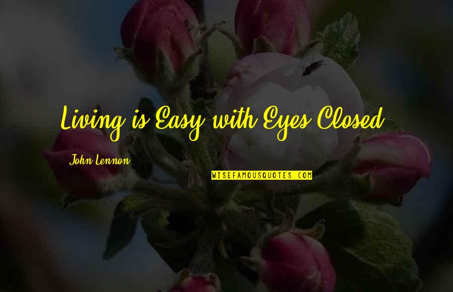 Screensaver Happy Quotes By John Lennon: Living is Easy with Eyes Closed.