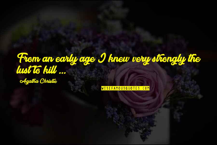 Screwball Quotes By Agatha Christie: From an early age I knew very strongly Screwball Quotes By Agatha Christie: From an early age I knew very strongly
